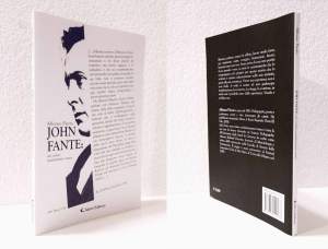 Pierro Alfonso, John Fante: uno scrittore maledettamente ironico, Aletti Editore, Roma 2012